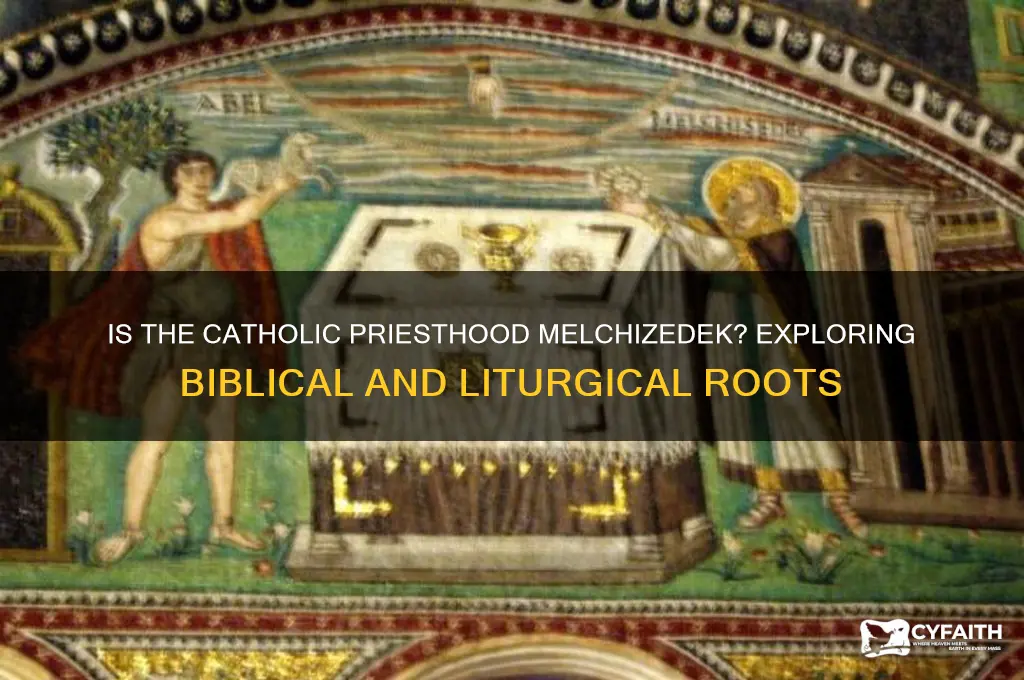 is catholic priesthood melchizedek