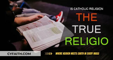Catholic Religion: The One True Faith?