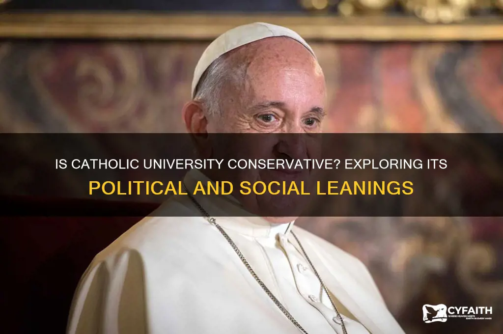 is catholic university conservative