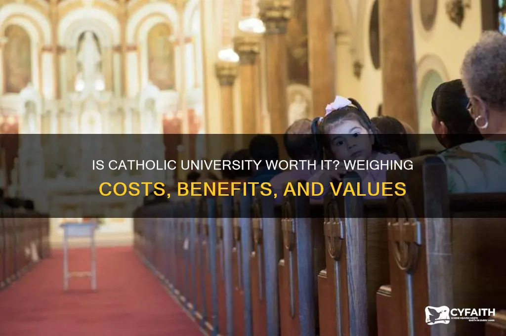 is catholic university worth it