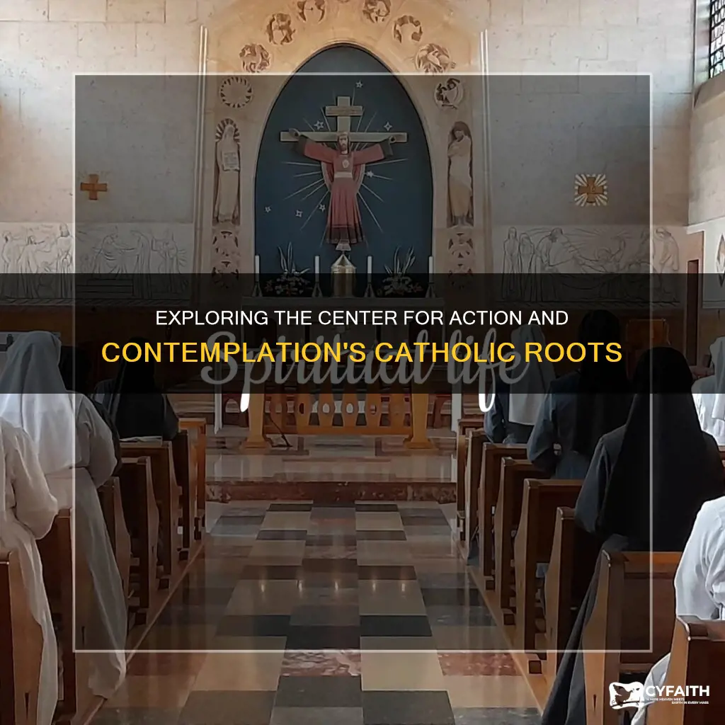 is center for action and contemplation catholic