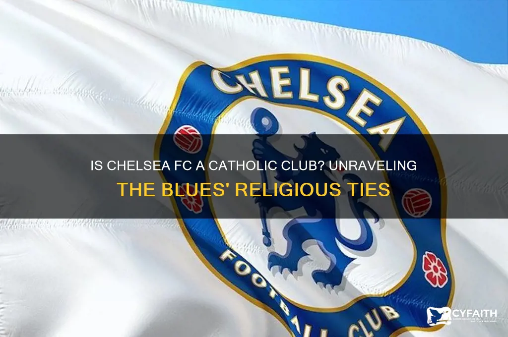 is chelsea a catholic club