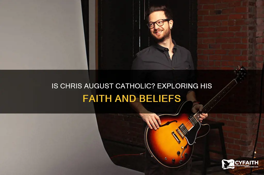 is chris august catholic