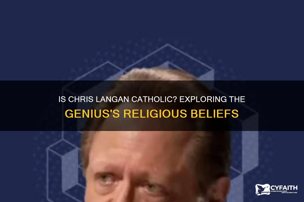 is chris langan catholic
