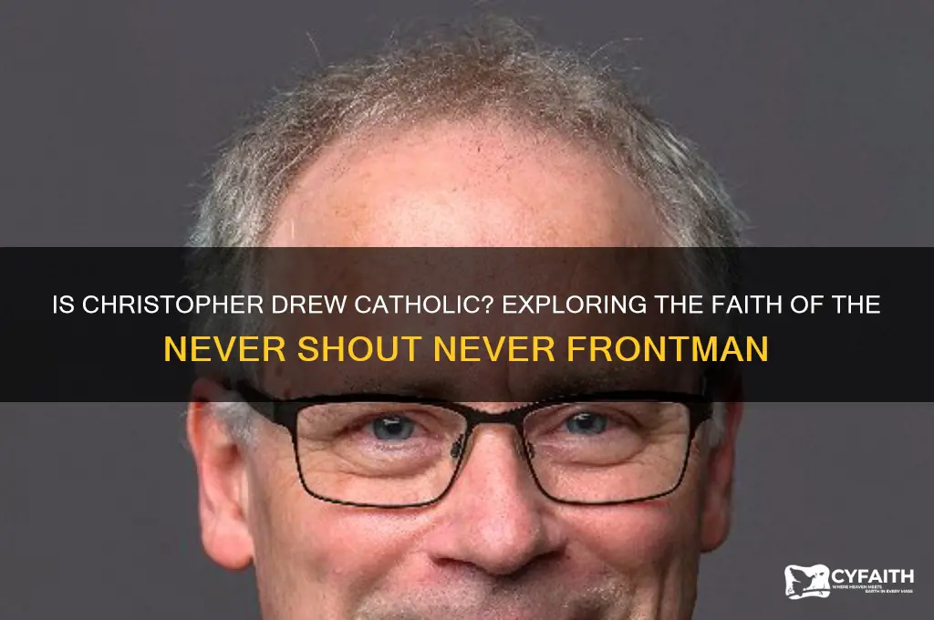 is christopher drew catholic