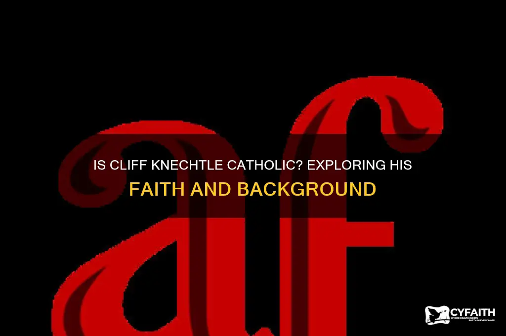 is cliff knechtle catholic
