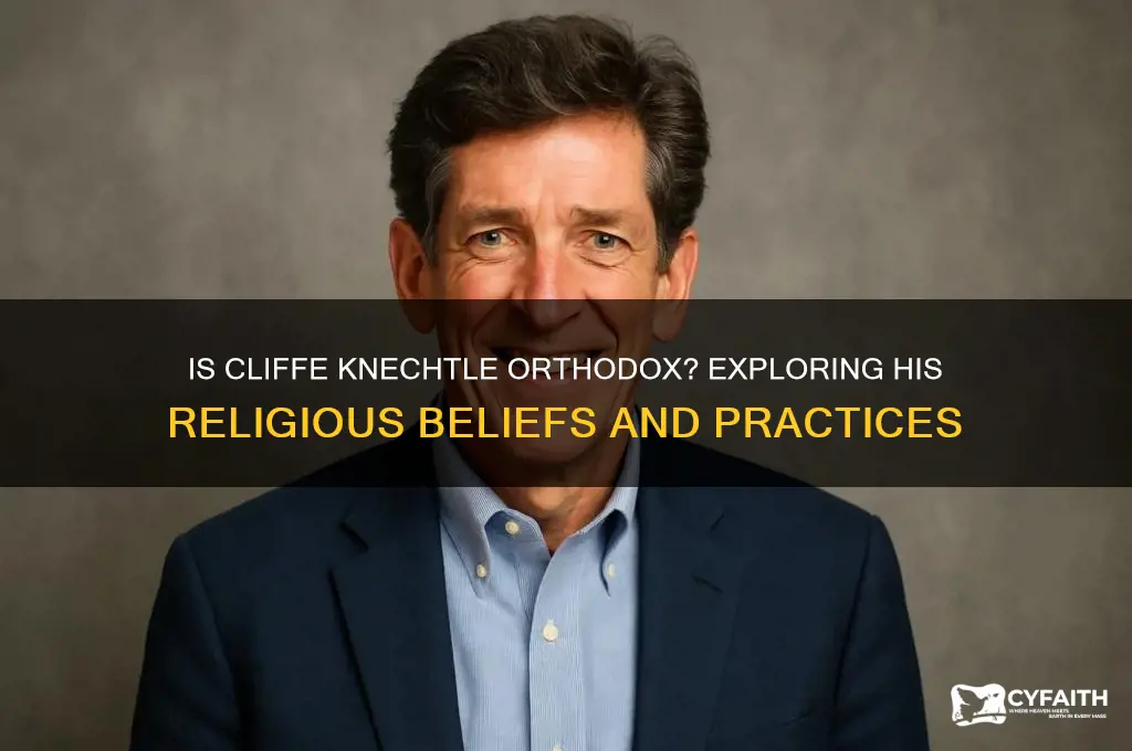 is cliffe knechtle orthodox