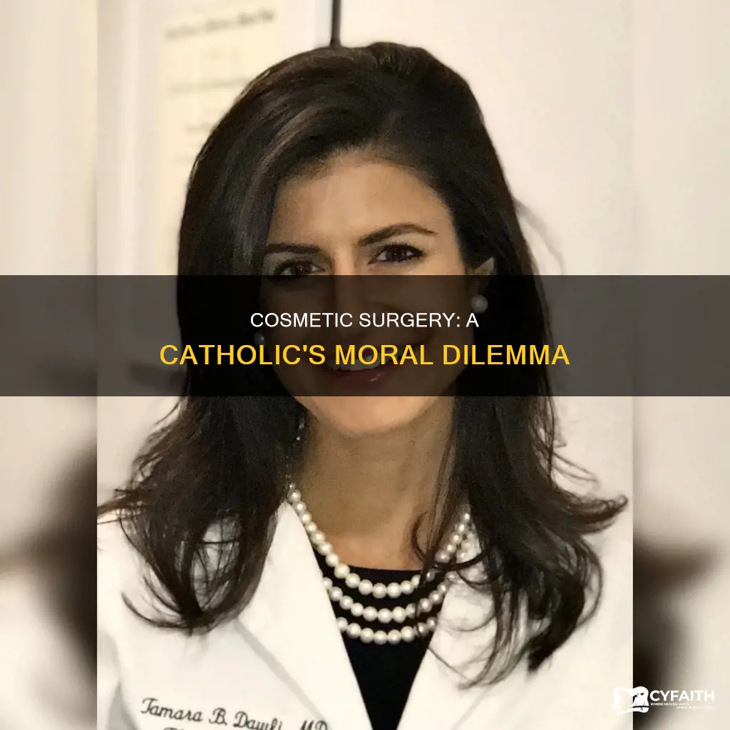 is cosmetic surgery a sin for catholics
