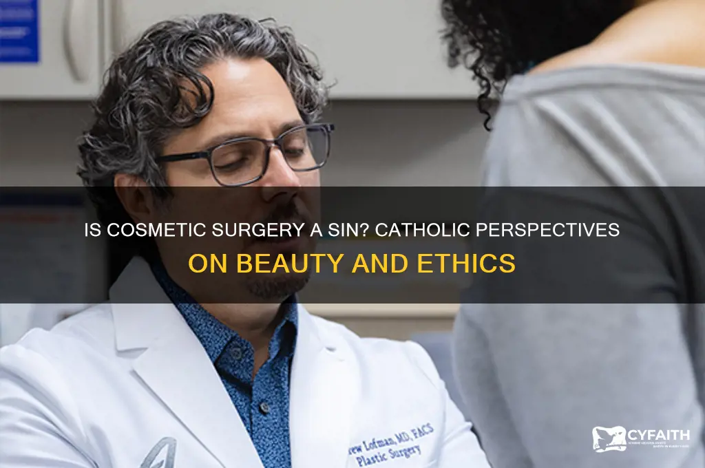 is cosmetic surgery sinful catholic