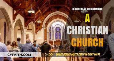 Is Covenant Presbyterian a Christian Church? Exploring Beliefs and Practices