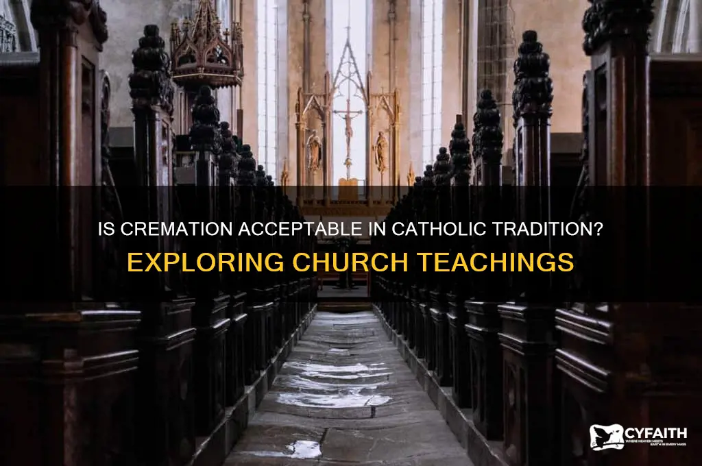is cremation a catholic thing