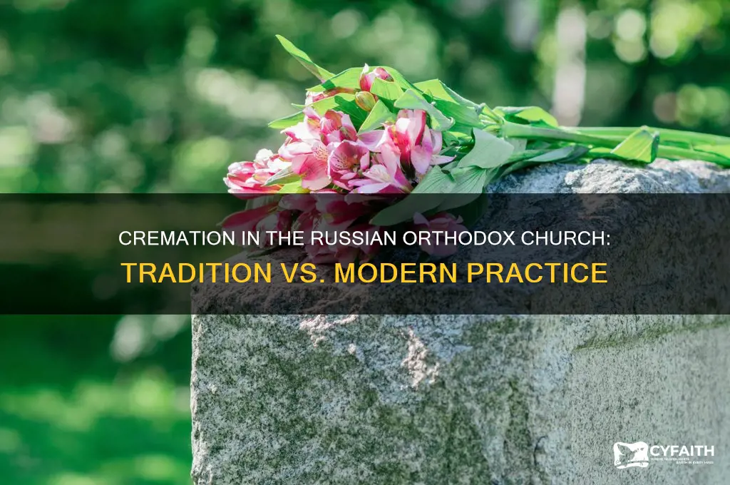 is cremation allowed in the russian orthodox church