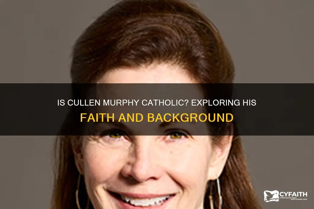 is cullen murphy a catholic