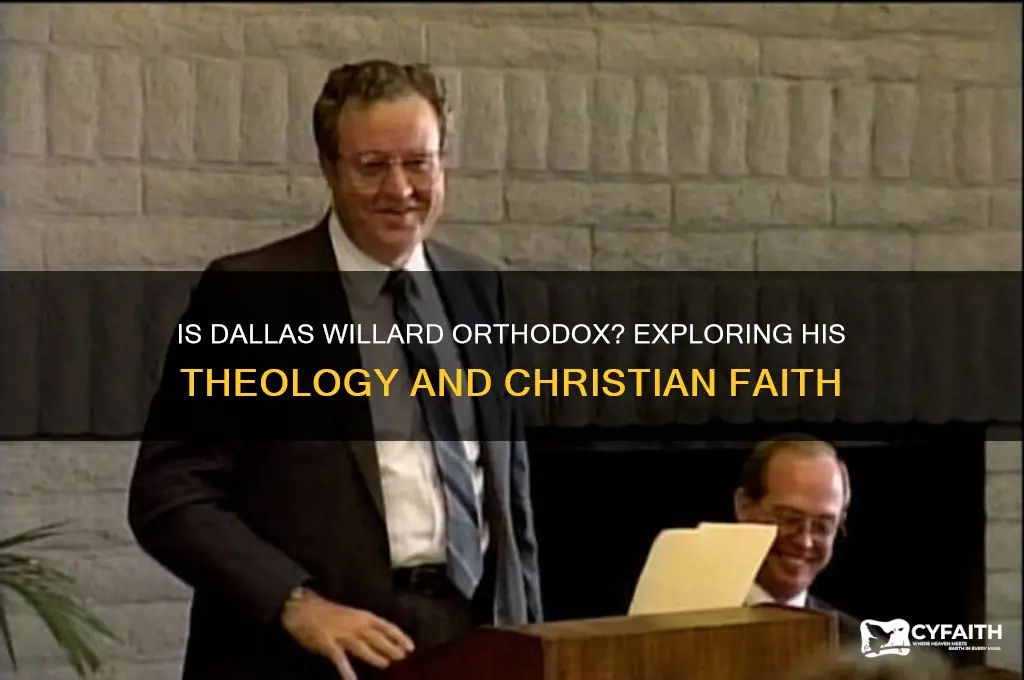 is dallas willard orthodox