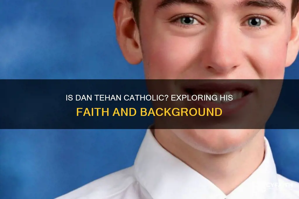 is dan tehan a catholic