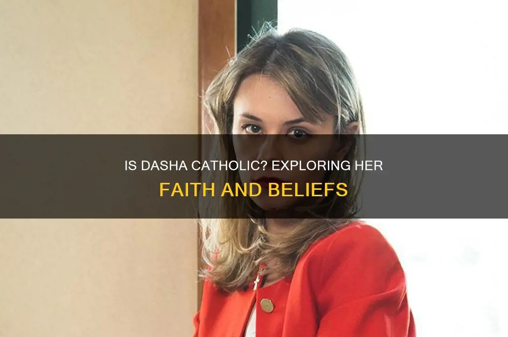is dasha catholic