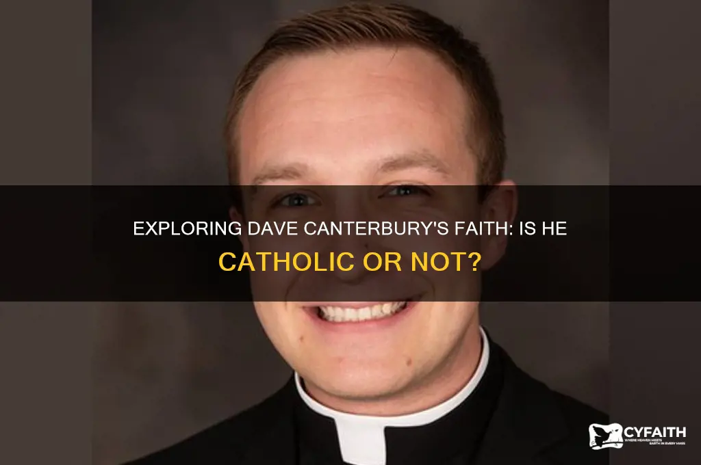 is dave canterbury catholic