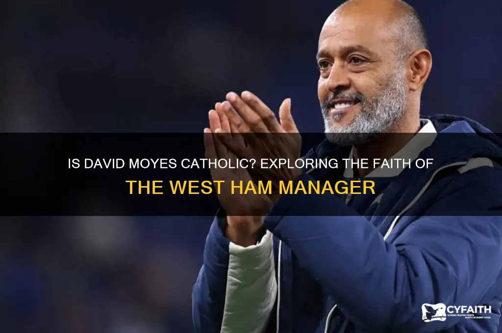 is david moyes catholic