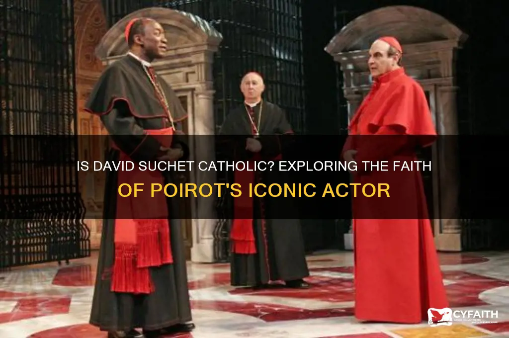 is david suchet catholic
