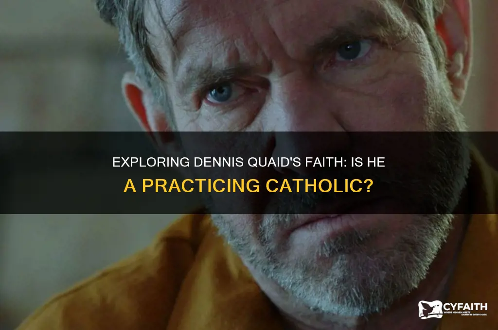 is dennis quaid a catholic