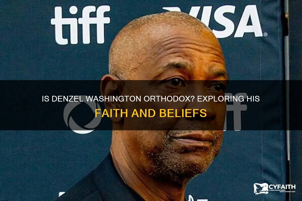 is denzel washington orthodox