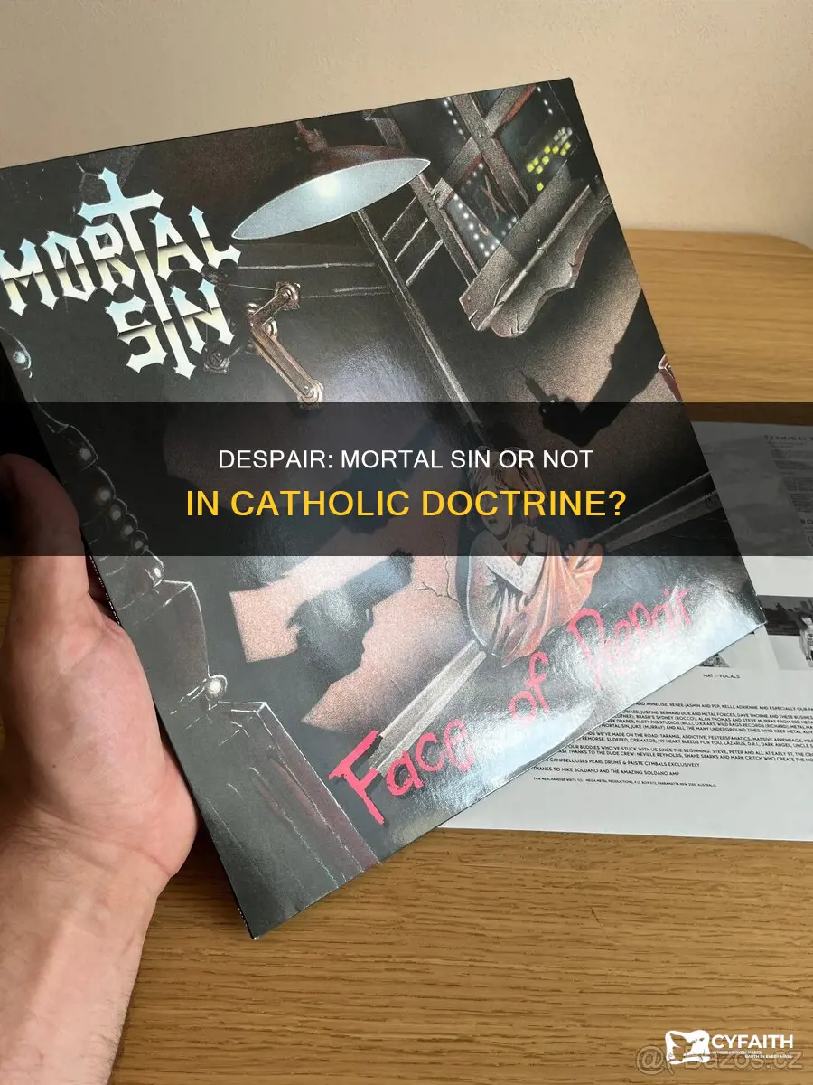 is despair a mortal sin catholic