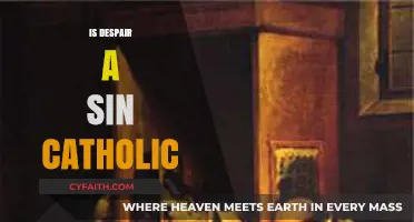 Is Despair a Sin in Catholic Teachings? Exploring Hope and Faith