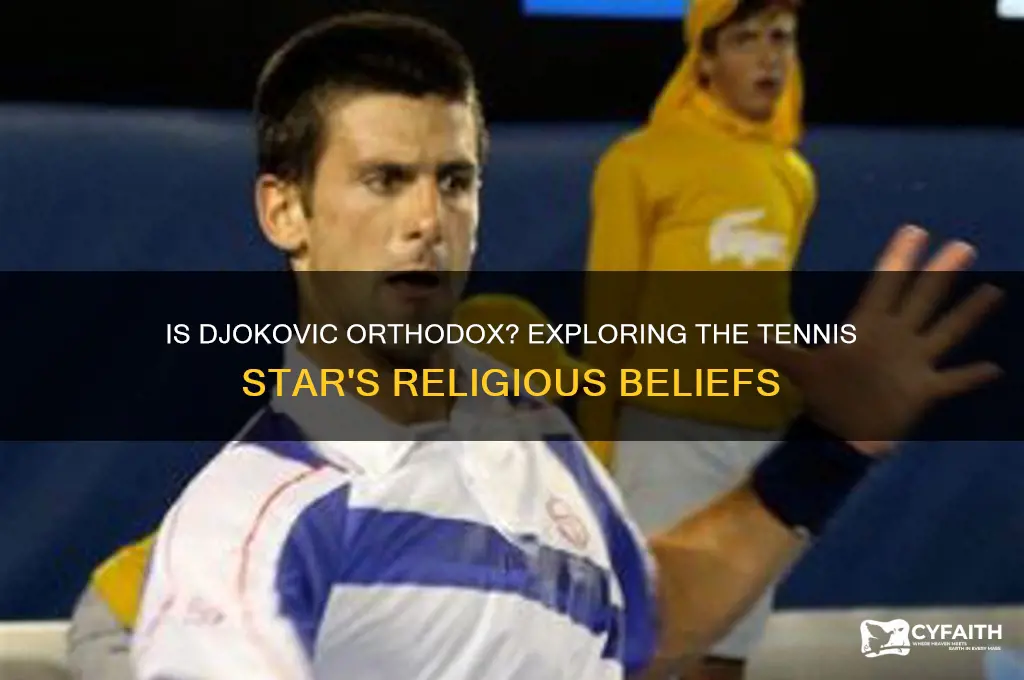 is djokovic orthodox