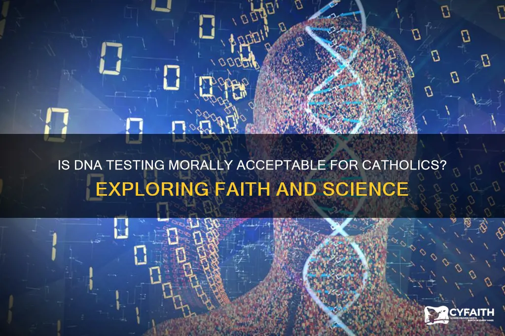 is dna testing ok catholic