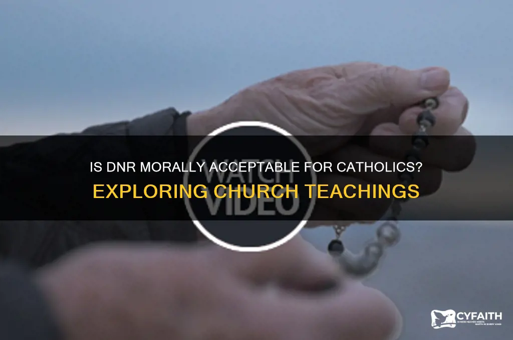 is dnr acceptable to catholics