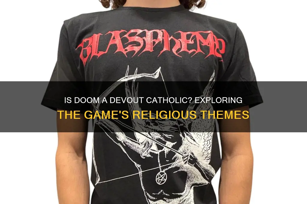 is doom a devote catholic