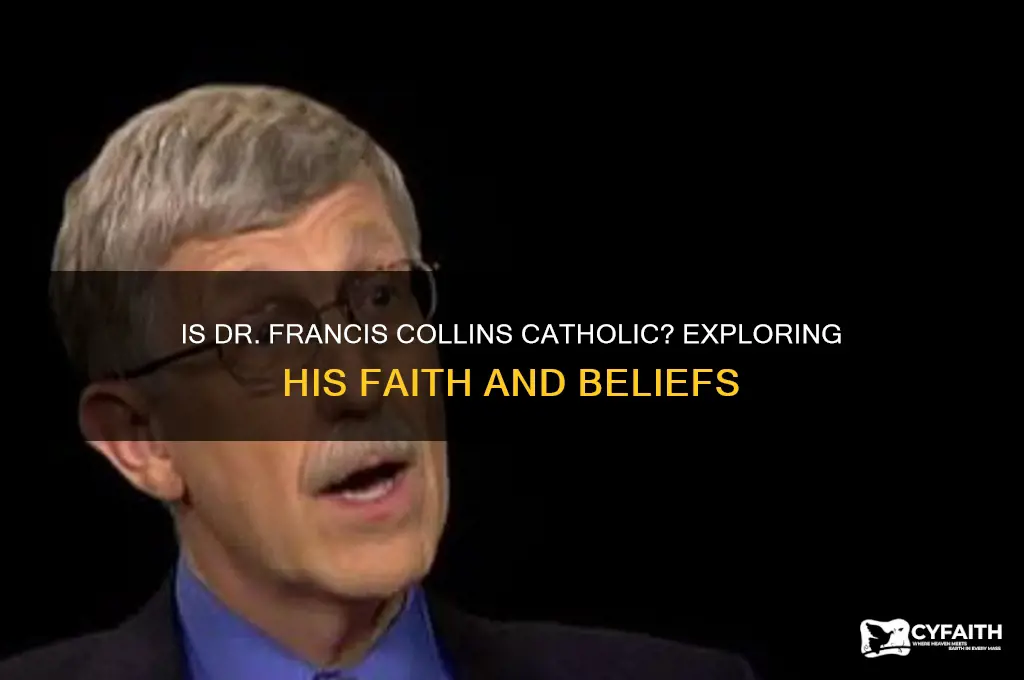 is dr francis collins catholic