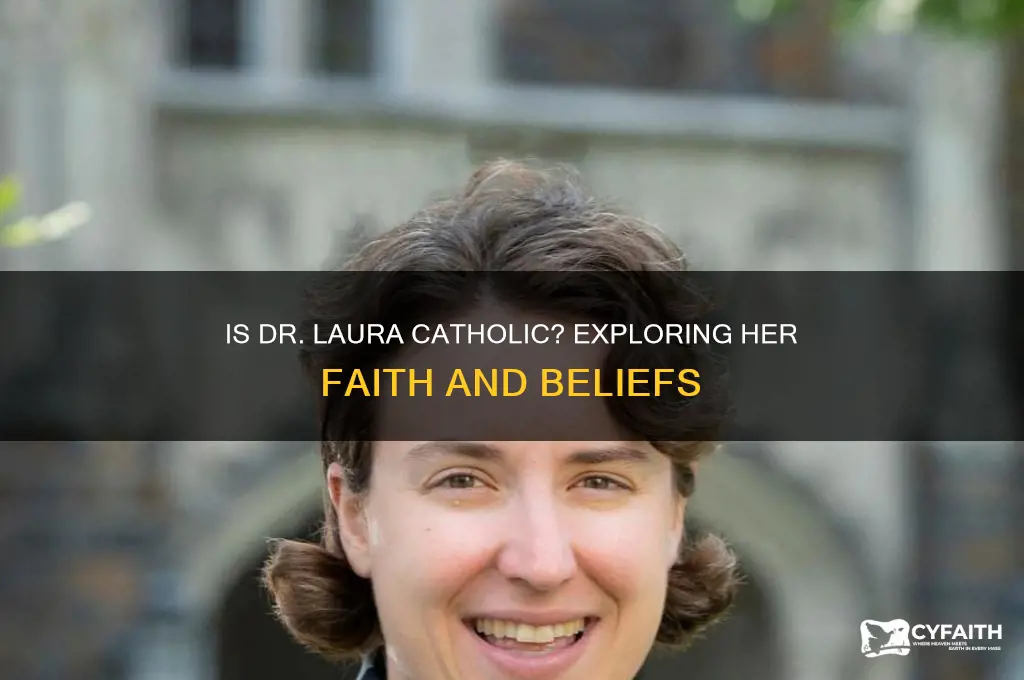 is dr laura catholic