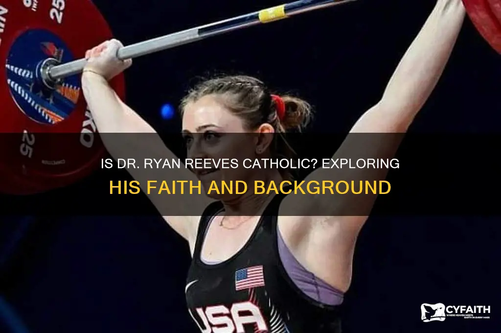 is dr ryan reeves catholic