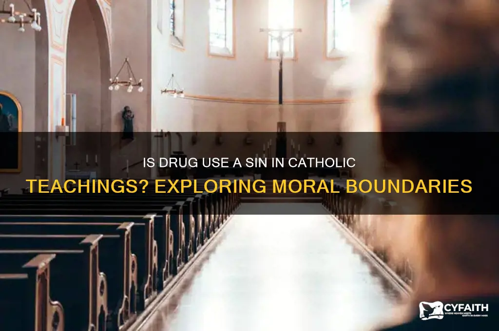 is drugs a sin catholic
