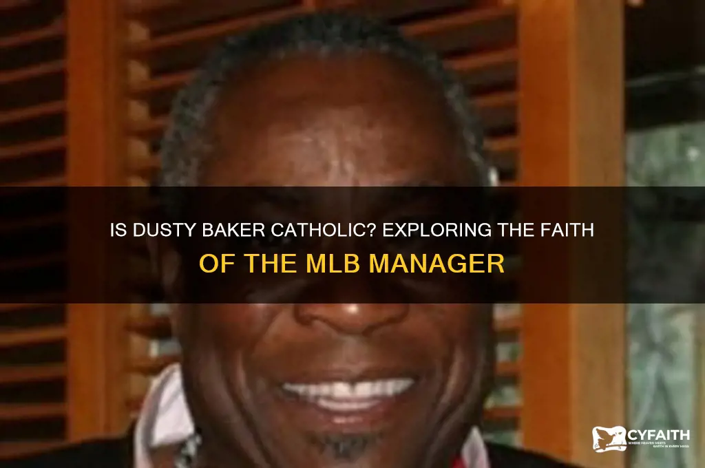 is dusty baker catholic