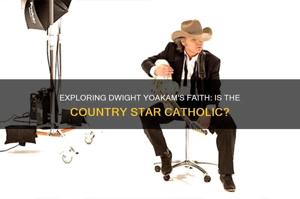 is dwight yoakam catholic