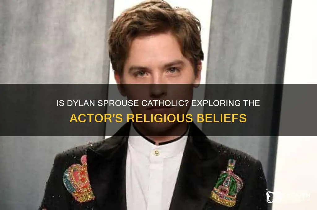 is dylan sprouse catholic