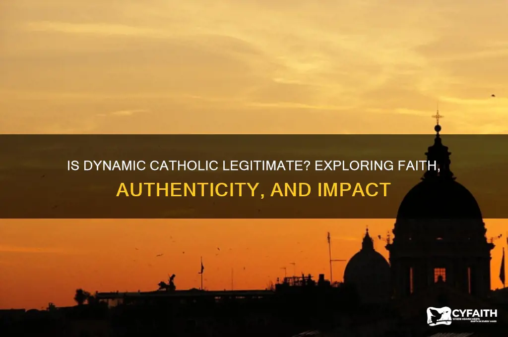 is dynamic catholic legitimate