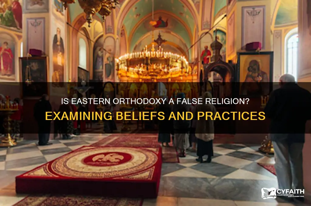 is eastern orthodox a false religion