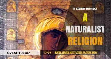 Is Eastern Orthodox Christianity a Naturalist Religion? Exploring Beliefs