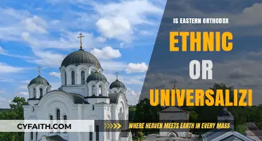 Eastern Orthodox Christianity: Ethnic Roots or Universal Faith?