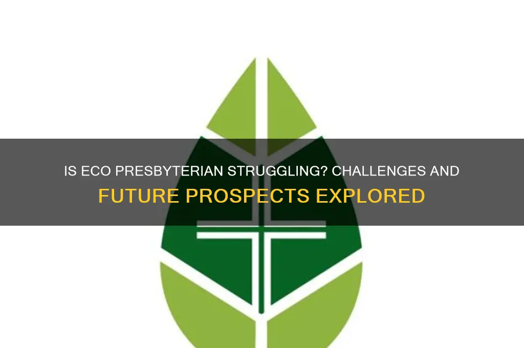 is eco presbyterian struggling