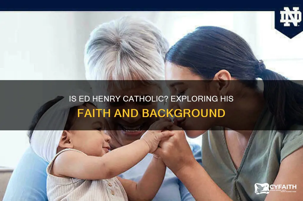 is ed henry a catholic