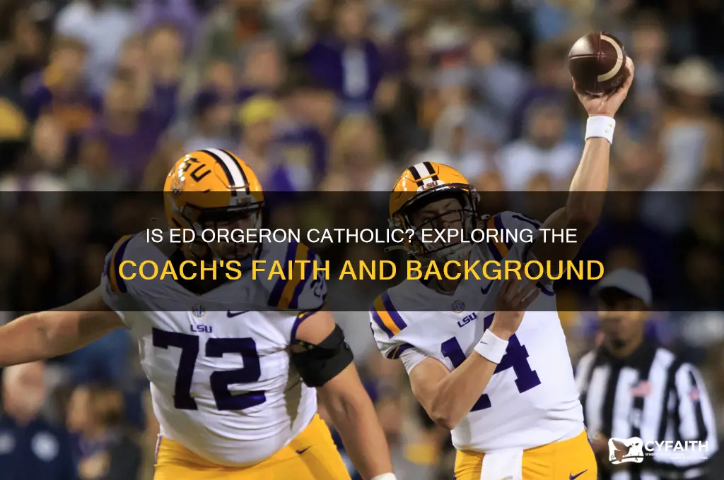 is ed orgeron catholic