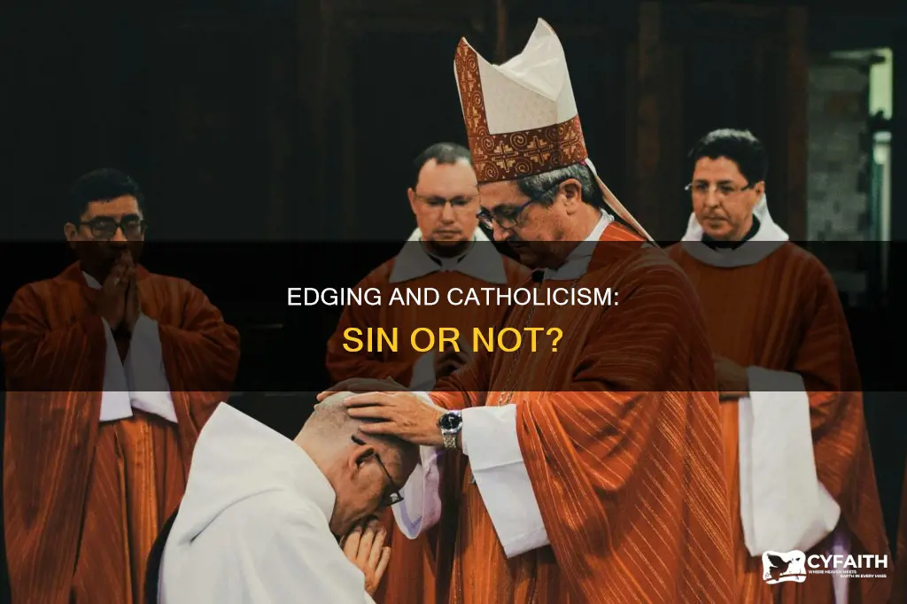 is edging a mortal sin catholic