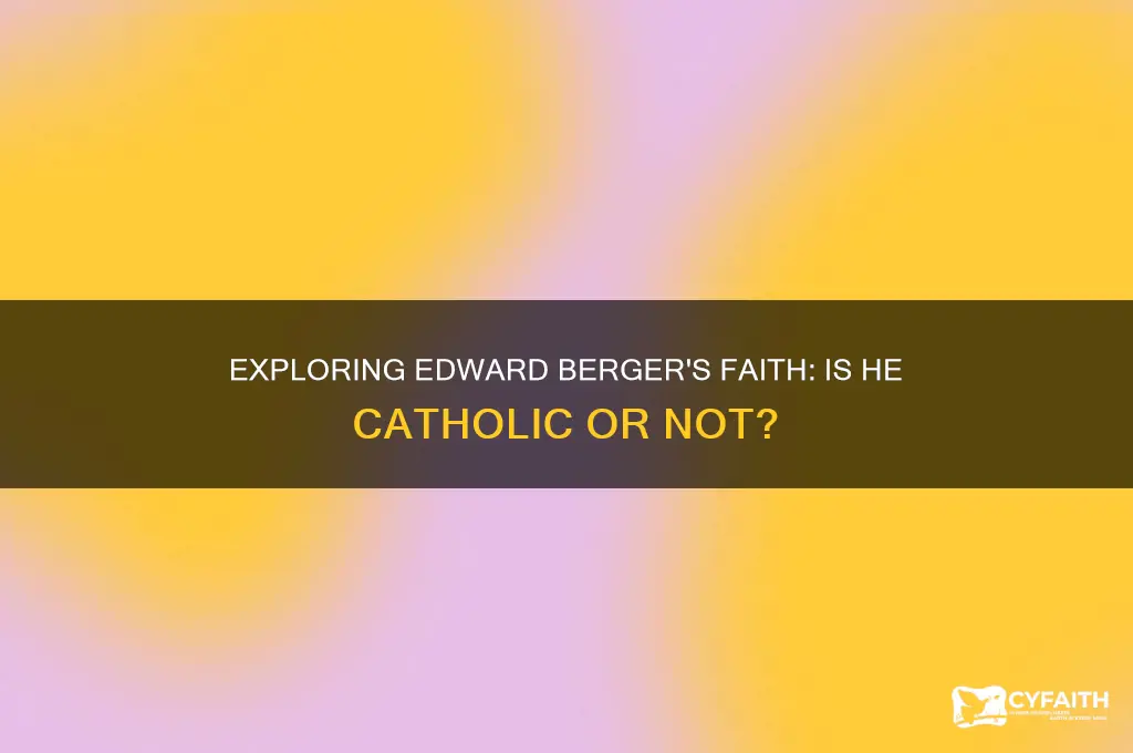 is edward berger catholic