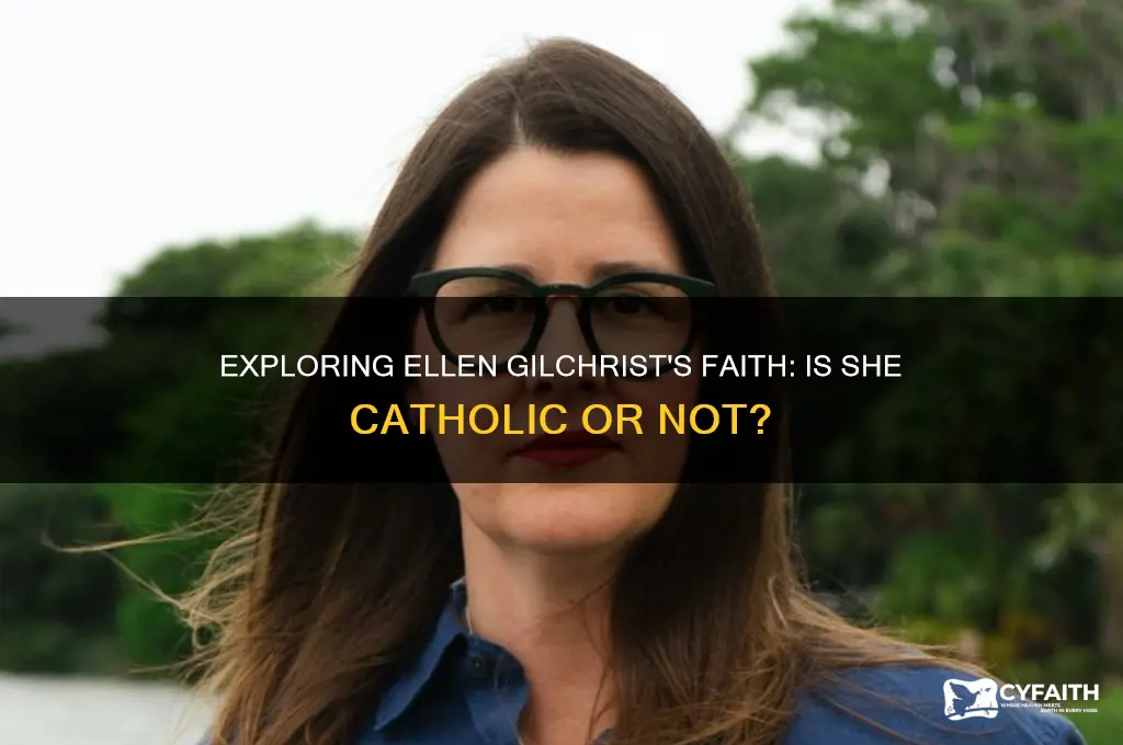 is ellen gilchrist catholic