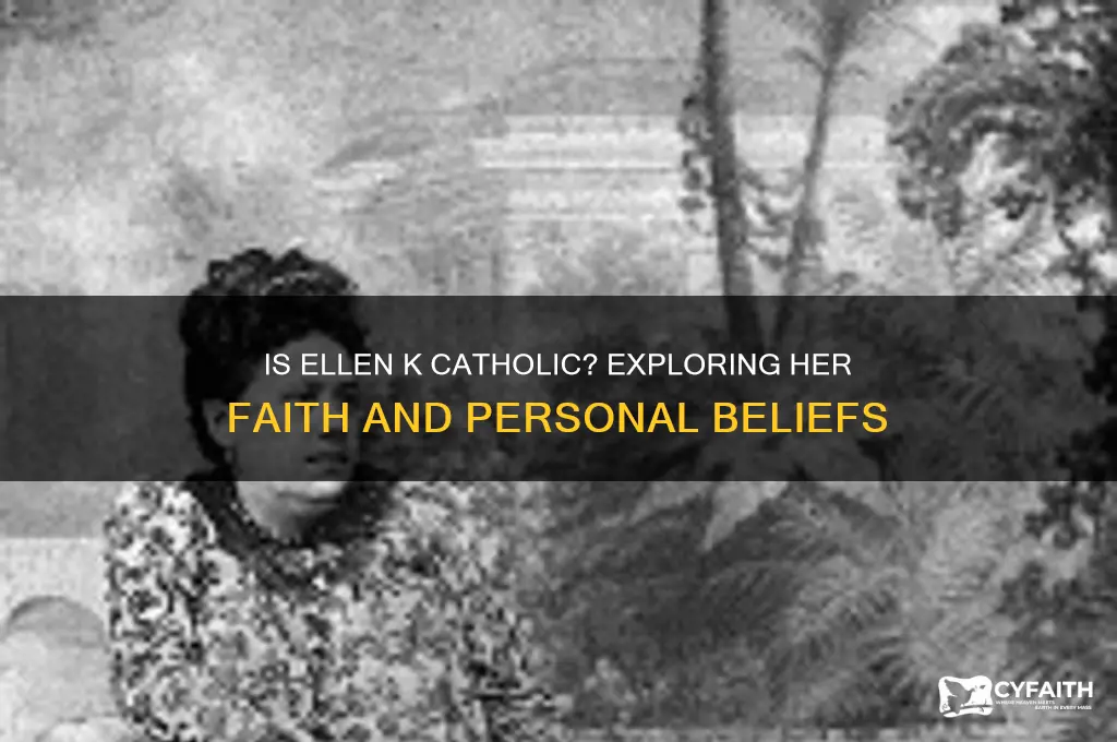 is ellen k catholic