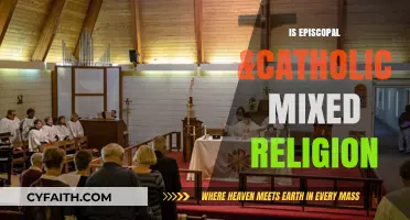 Episcopal and Catholic: Understanding the Blend of Faith Traditions